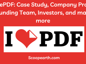 ILovePDF: Case Study, Company Profile, Founding Team, Investors, and many more