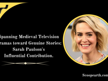 Spanning Medieval Television Dramas toward Genuine  Stories: Sarah Paulson's Influential Contribution. 