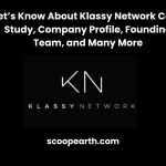 Let’s Know About Klassy Network Case Study, Company Profile, Founding Team, and Many More