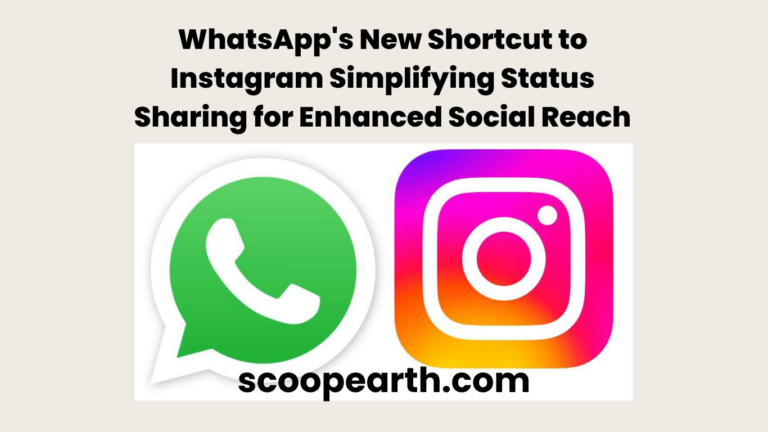 WhatsApp's New Shortcut to Instagram Simplifying Status Sharing for Enhanced Social Reach