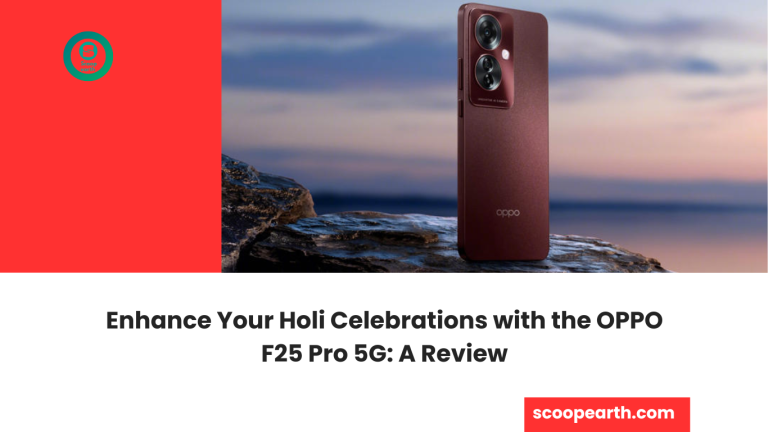 Enhance Your Holi Celebrations with the OPPO F25 Pro 5G: A Review