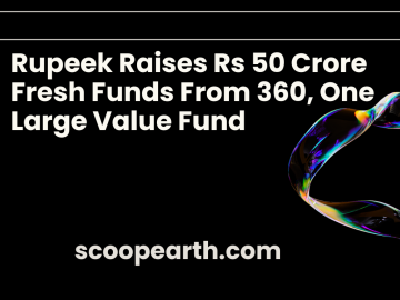 Rupeek Raises Rs 50 Crore Fresh Funds From 360, One Large Value Fund 