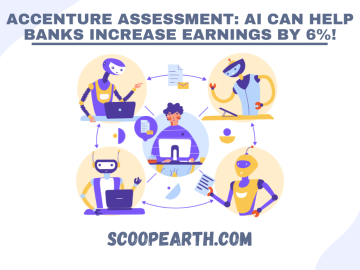 Accenture Assessment: AI Can Help Banks Increase Earnings by 6%!