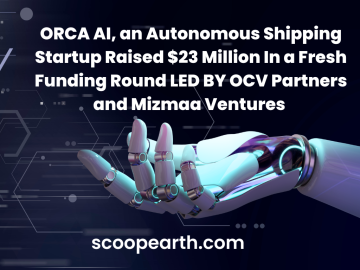 ORCA AI, an Autonomous Shipping Startup Raised $23 Million In a Fresh Funding Round LED BY OCV Partners and Mizmaa Ventures 