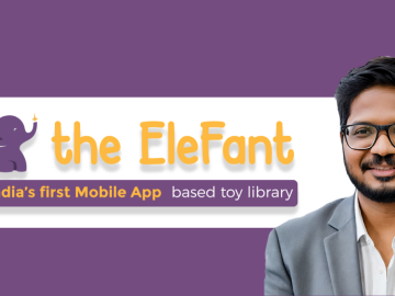 Mobile-Based Toy Library Startup Elefant Secured Rs 6 Crore