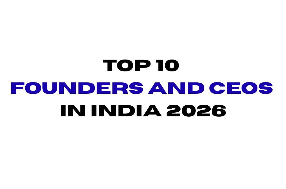 Top 10 founders and CEOs in India 2026