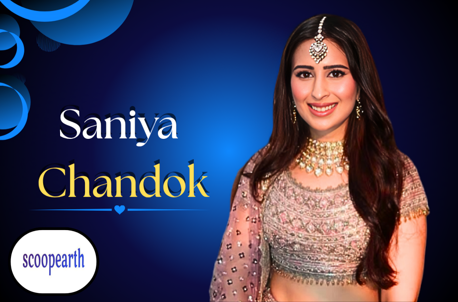 Meet Saniya Chandok: Biography, Career, Age, Family & Personal Life