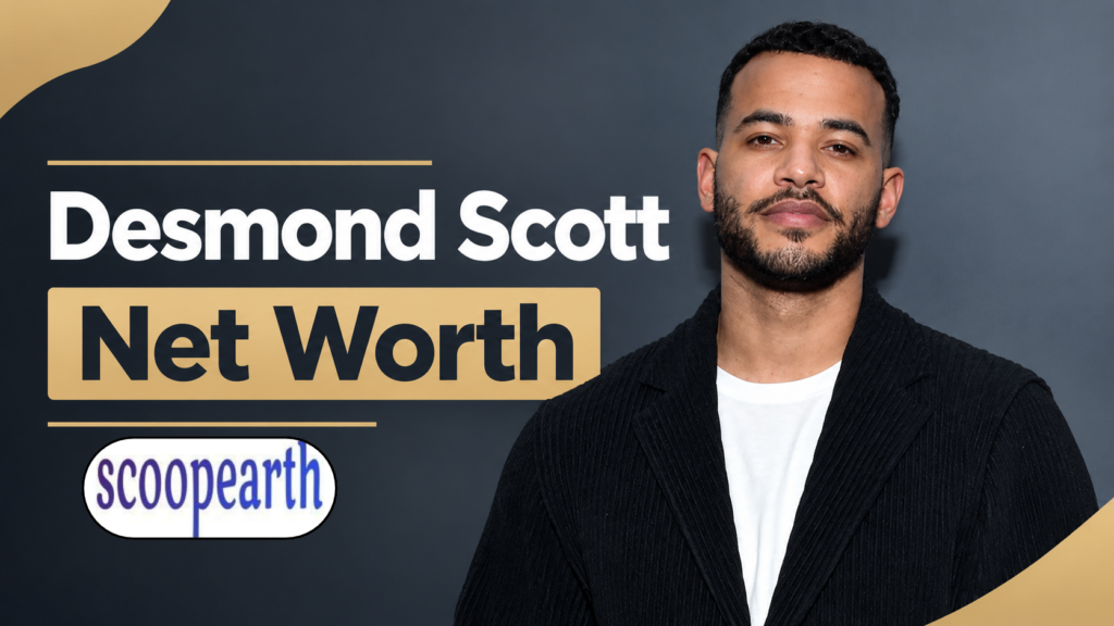 Desmond Scott Net Worth